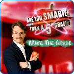 Are You Smarter Than A 5th Grader:  Make The Grade