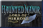 Haunted Manor: Lord of Mirrors Download