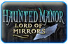 Download Haunted Manor: Lord of Mirrors Game