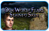 Download Our Worst Fears: Stained Skin Game